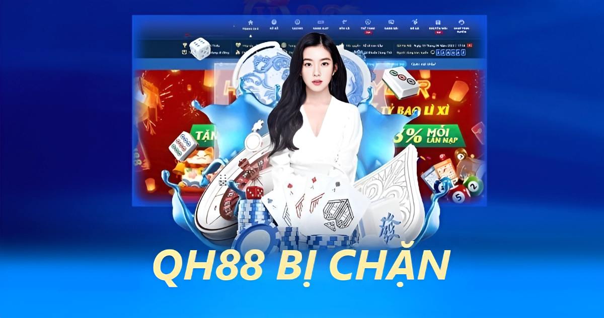 Tổng hợp nguyên nhân QH88 bị chặn