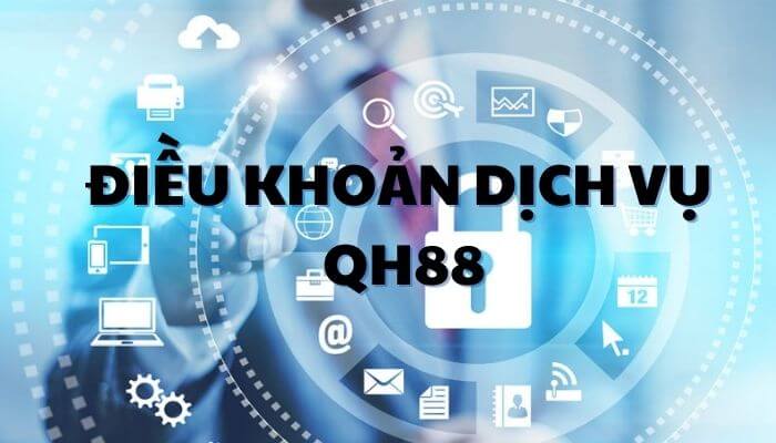 Vì Sao Phải Tuân Thủ Điều Khoản Dịch Vụ Khi Tham Gia Nhà Cái QH88vn?