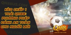 Kèo Chấp 1 Trái